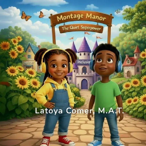 Montage Manor: The Quiet Superpower by Latoya L. Comer