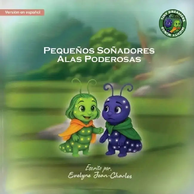 Pequeños Soñadores Alas Poderosas by Evelyne Jean-Charles