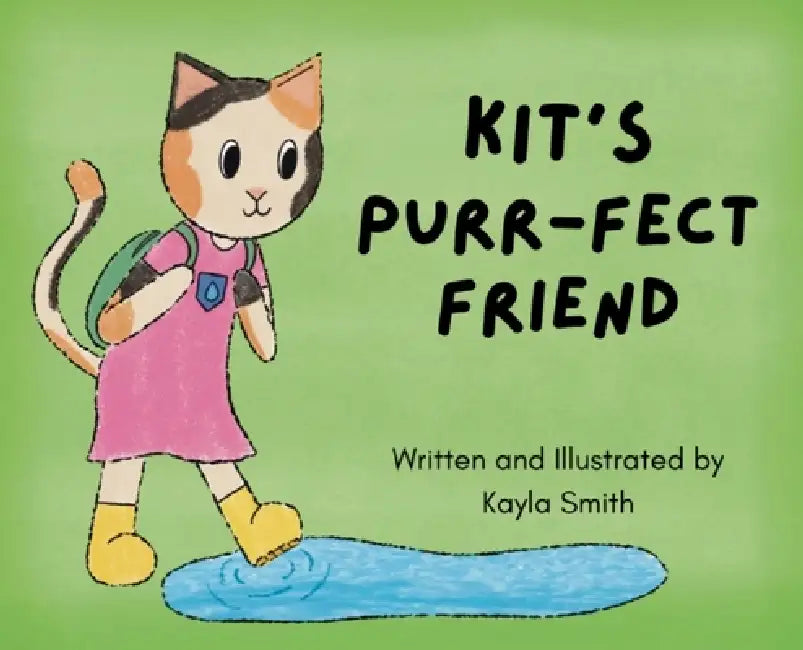Kit's Purr-fect Friend by Kayla Smith