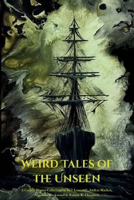 Weird Tales of the Unseen: A Cosmic Horror Collection by Dante Moreau