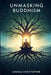 Unmasking Buddhism by Joshua Christopher