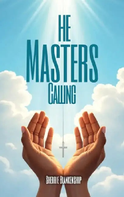 The Master's Calling by Sherrie Blankenship, Wellington Publishing