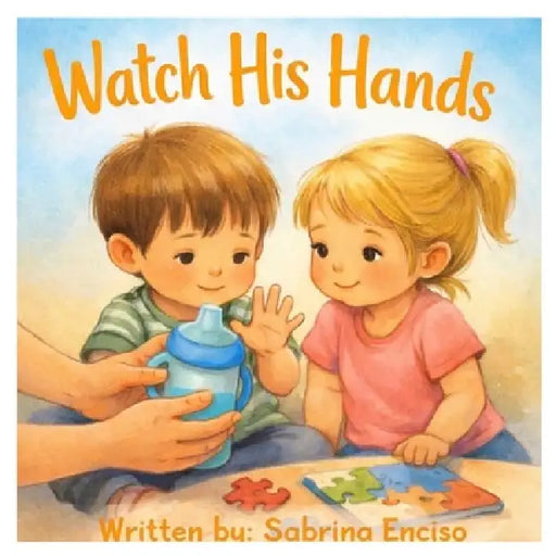 Watch His Hands by Sabrina Enciso