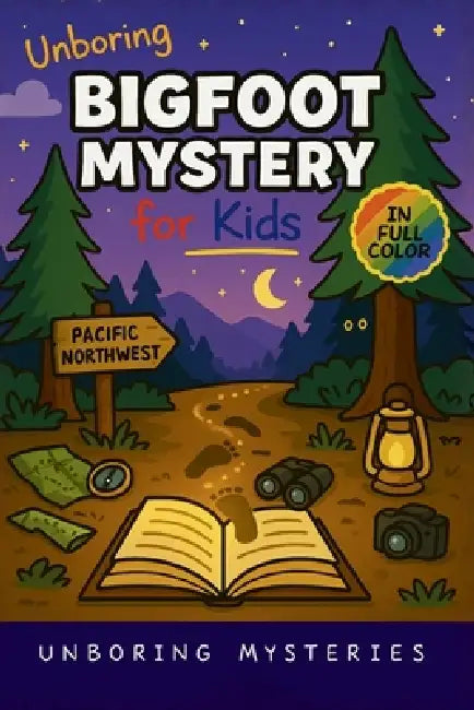 Unboring Bigfoot Mystery for Kids: Funny, Fascinating Guide to the Strangest True Bigfoot Mysteries, Shocking Evidence, and Unexplained Sightings by Unboring Mysteries