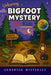Unboring Bigfoot Mystery for Kids: Funny, Fascinating Guide to the Strangest True Bigfoot Mysteries, Shocking Evidence, and Unexplained Sightings by Unboring Mysteries