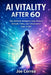 AI Vitality After 60: How Artificial Intelligence Helps Preserve Strength, Clarity, and Independence Later in Life by Joe Correa