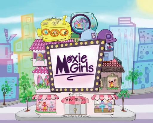 Moxie Girls by VIV Miller, C. Cartier