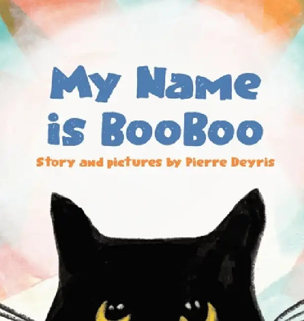 My name is booboo by Pierre Deyris, Pierre Deyris