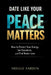Date Like Your Peace Matters: How to Protect Your Energy, Set Standards, and Find Better Love by Noelle Varden