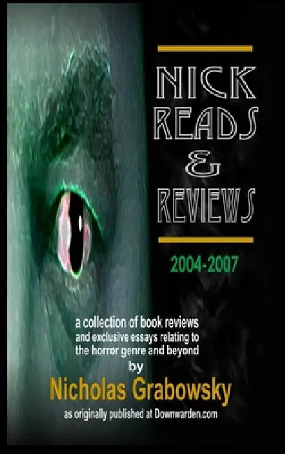 Nick Reads and Reviews: 2004-2007 by Nicholas Grabowsky