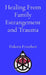 Healing From Family Estrangement and Trauma by Dakota Frandsen
