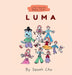 Luma: Little Universe, Mighty Action by Seoah Cho