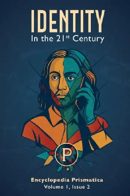 Encyclopedia Prismatica Volume 1, Issue 2: Identity in the 21st Century by Priest Gooding, Taven Strickert