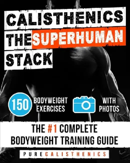 Calisthenics The Superhuman Stack by Pure Calisthenics