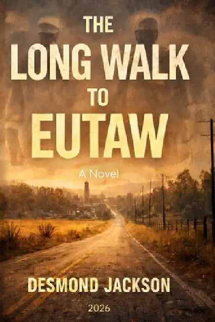 The Long Walk To Eutaw by Desmond Jackson