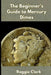 The Beginner's Guide to Mercury Dimes: Understanding 90 Percent Silver, Melt Value, Buying Basics, and Smart Stacking Strategy by Roggie Clark, Raj Clark