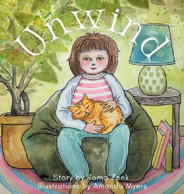 unwind by Roma W. Zenk, Amanda Myers