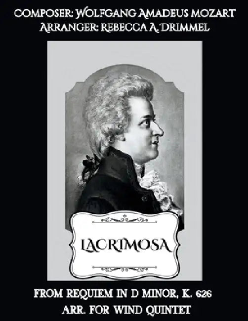 Lacrimosa (From Requiem in D Minor, K. 626): Arr. for Wind Quintet by Rebecca Drimmel