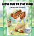 New Cub for the Club: A Teddy Bear Golf Story by Nichole Elise Jeonotte
