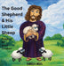 The Good Shepherd & His Little Sheep: Psalm 23 for small Children by Isabella Wells