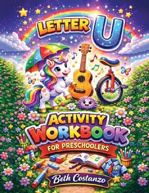 Letter U Activity Workbook - For Preschoolers by Beth Costanzo
