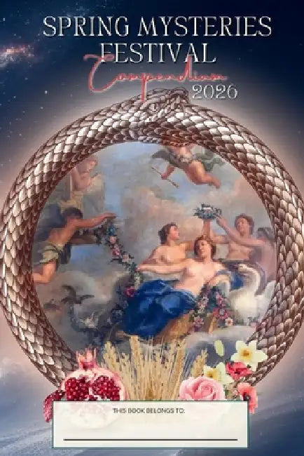 Spring Mysteries Festival Compendium 2026 by Brenna Grace, Belladonna Laveau, Dusty Dionne