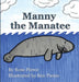 Manny the Manatee by Rose Pierce, Ben Pierce