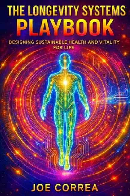 The Longevity Systems Playbook by Joe Correa