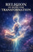 Religion of Being for Transformation by Errol Narain