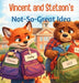 Vincent and Stetson's Not so Great Idea by Brittany A. Sadel