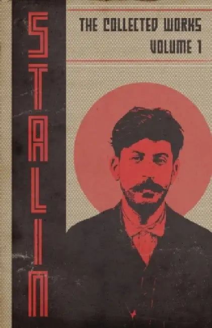 Collected Works of Josef Stalin: Volume 1 by Josef V. Stalin