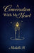 A Conversation with My Heart by Michelle B