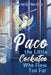 Paco The Little Cockatoo Who Flew Too Far by Martha Cruz