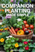 Companion Planting Made Simple: Proven, Step-by-Step Strategies to Boost Yields, Control Pests Without Chemicals, and Build a Healthier, More Resilien by David Harlow