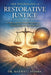 The Psychology of Restorative Justice: A Guide to the Psychological Principles and Emotional Dynamics of Healing Justice by Maxwell Shimba