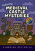 Unboring Medieval Castle Mysteries for Kids: Funny, Fascinating Guide to the Most Baffling Medieval Castle Mysteries, Forgotten Secrets, and Unsolved by Unboring Mysteries