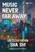 Music Never Far Away by Jay Lu