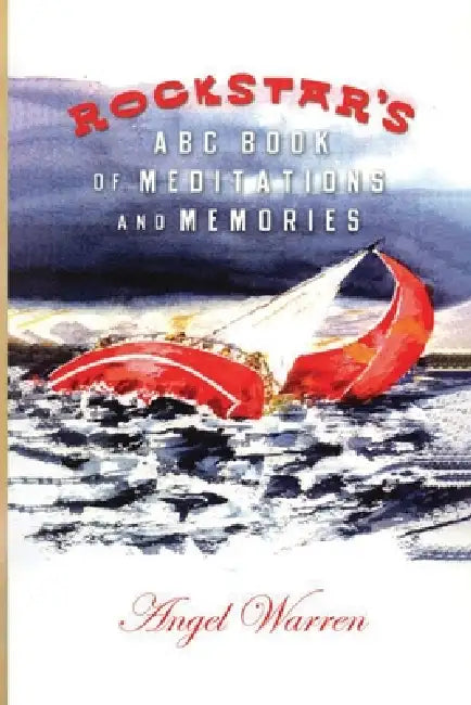 Rockstar ' S ABC Book of Meditation and Memories by Angel Warren