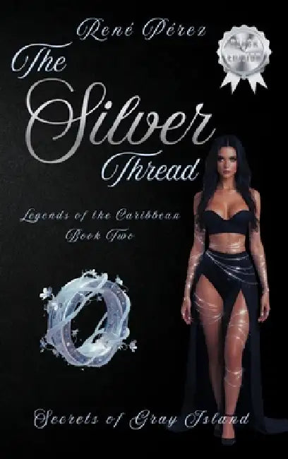 The Silver Thread (Black Edition): Secrets of the Gray Island by René Pérez