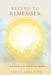 Return to Remember: A Living Transmission for Awakening and Embodiment by Sarah Asha Rose