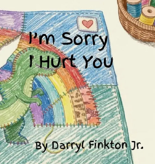 I'm Sorry I Hurt You by Jr. Finkton Darryl W.
