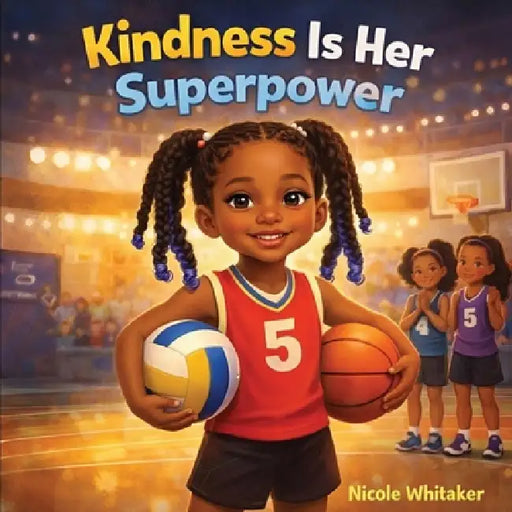Kindness Is Her Superpower by Nicole Whitaker