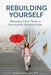 Rebuilding Yourself by Maria Pinto Barbosa