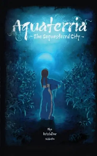 Aquaterria: The Sequestered City by Olya K. Subbotin