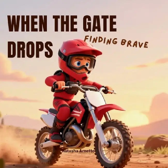 When the Gate Drop Finding Brave by Natasha Arnette