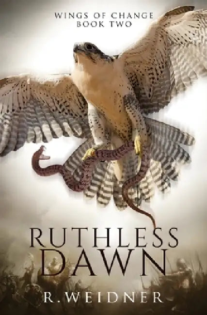Ruthless Dawn, Wings of Change Book 2 by R. Weidner