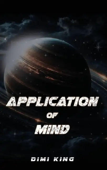 Application of Mind by DIMI King