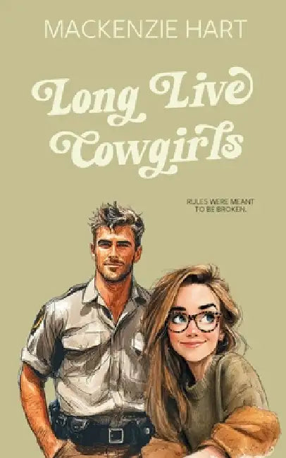 Long Live Cowgirls by MacKenzie Hart