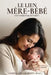 Le Lien Mère-Bébé Histoires d'Allaitement by Laurie Clark-Grubbs