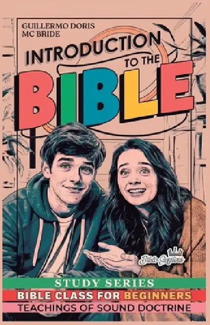 Introduction to the Bible - Bible Class Study Series for Beginners by Guillermo Doris McBride